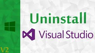 [Windows] How To Uninstall Visual Studio 2015 (V2) | Visual Studio Uninstaller For 2013, 2015 & 2017