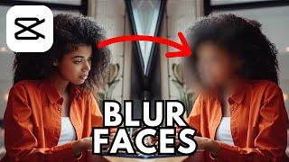 How to Blur Face In CapCut (2023) | NEW UPDATE