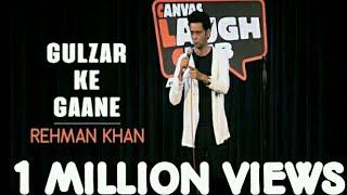 Canvas Laugh Club | Gulzar Ke Gaane | Stand Up Comedy by Rehman Khan /