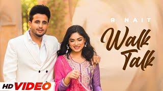 Walk Talk (HD Video) | R Nait | Shipra Goyal | New Punjabi Songs 2024 | Latest Punjabi Songs 2024