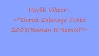 Gorod Zelenogo Cveta 2008(Roman B Remix)