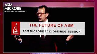 The Future of ASM - ASM Microbe 2022 Opening Session