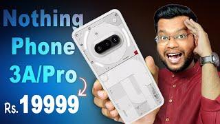 Don't Buy Nothing Phone 3A Pro - Nothing Phone 3A & 3A Pro Price in India