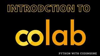 Introduction To Google CoLab by Python With CodingOne | What Is Google COLAB