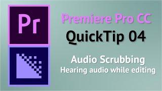QuickTip 4 -  Audio Scrubbing