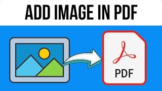 How to Add Image in PDF | How to Insert Photo On PDF File (2024)