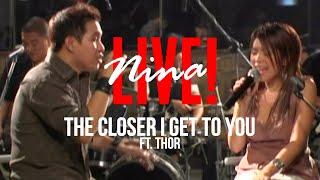 Nina - The Closer I Get To You (feat. Thor) | Live!