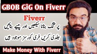 Earn Money With Fiverr| how to create a GBOB gig| make money with fiverr in 2021 | Muhammad Makki