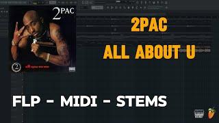 2Pac - All About U (FL Studio Remake) FLP + MIDI + STEMS