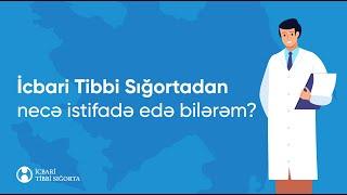 İcbari tibbi sığortadan necə istifadə edə bilərəm?