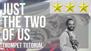 How to play Just The Two of Us by Grover Washington Jr ft Bill Withers on Trumpet (Tutorial)