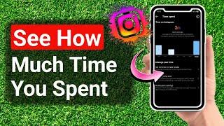 See How Much Time You Have Spent On Instagram | Stark Nace Guide