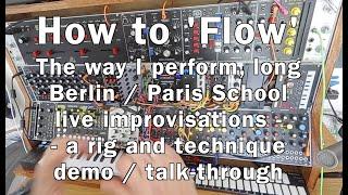 How to Flow? A Way to Live Perform Very Long Berlin School - Rack & Technique Demo Talk-Through