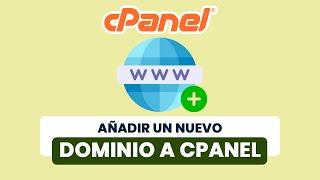 Añadir un dominio nuevo en cPanel