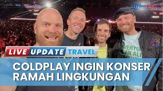 Coldplay Ingin Konser Ramah Lingkungan di Jakarta, Beri Rangkaian Syarat Ini untuk Promotor