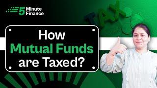 Tax on mutual funds profit explained | Capital Gains, LTCG, STCG and Dividend insights