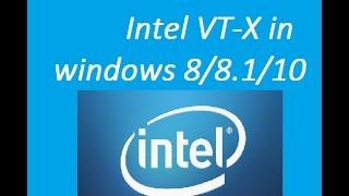 how to enable Intel VT-X in windows 8/8.1/10