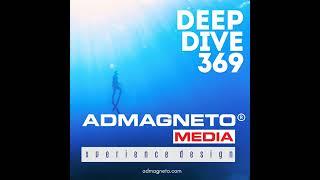 Deep Dive 369 by AdMagneto Media | Intro