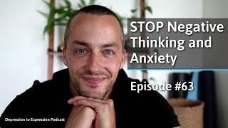 4 Simple Ways to Stop Negative Thinking | Depression to Expression Podcast