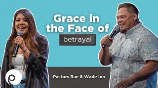 "GRACE IN THE FACE OF BETRAYAL" Rae & Wade Inn, Kapolei Congregational Leaders