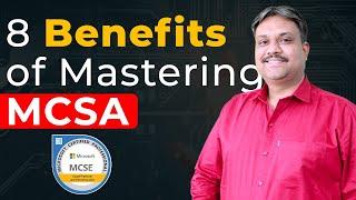 8 Benefits of Mastering MCSA | MCSA Course 2024 | What is MCSA | Tech Guru Manjit