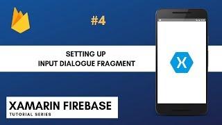 Xamarin Firebase Tutorials - Setup Input Dialog Fragment