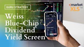 Weiss Blue Chip Dividend Yield Screen - Guru Screens (Using MarketXLS)