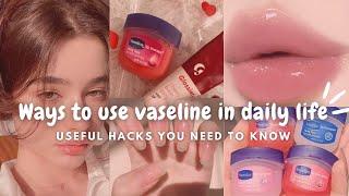 Ways to use Vaseline || Hacks you need to try