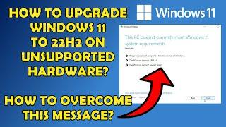 How to Upgrade Windows 11 to 22H2 on Unsupported Hardware