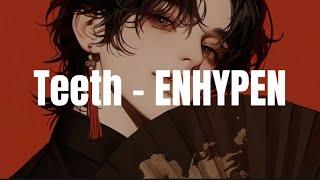 ENHYPEN - 'Teeth' Easy Lyrics