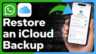 How To Restore WhatsApp Backup From iCloud
