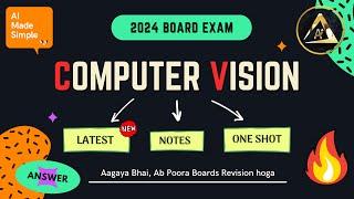 Computer Vision Class 10 AI in 30 Mins | One Shot  AI 417 | CBSE Boards 2024