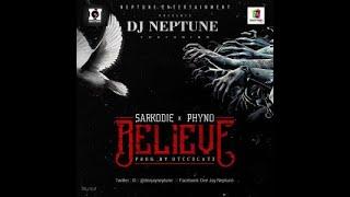 DJ NEPTUNE - BELIEVE FT. SARKODIE & PHYNO (AUDIO SLIDE)