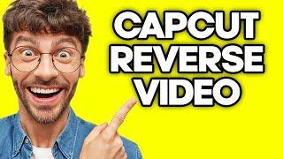 How To Reverse A Video On CapCut (2023)