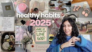 CREATING HEALTHY HABITS FOR 2025 | organizing, healthy meals, mental health