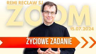 Życiowe zadanie | Remi Recław SJ | Zoom - 15.07