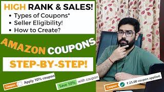 Step-By-Step Create COUPONS or DISCOUNT On Amazon | Increase In RANK & SALES?  Types & Eligibility