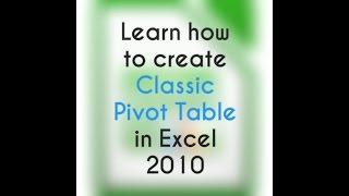 HOW TO CREATE CLASSIC PIVOT TABLE IN EXCEL