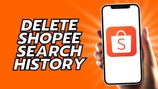 How To Delete Shopee Search History