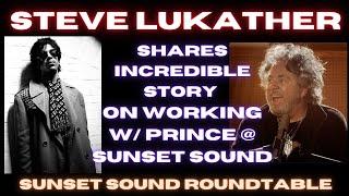 Steve Lukather: Hilarious Prince Stories@ Sunset Sound Recording Studio. Sunset Sound Roundtable