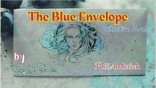 The Blue Envelope by Roy J. Snell | Full Audiobook Detective Novel