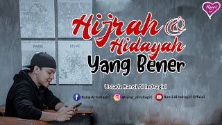 Hijrah dan Hidayah yang Benar - Ust Ransi al indragiri