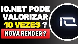 IO.NET É A NOVA RENDER ? PROJETO QUE PODE VALORIZAR 10 VEZES ?