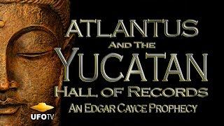 The Yucatan Hall of Records - The Atlantis Connection