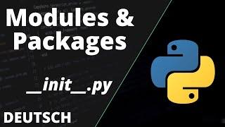 Python Modules & Packages - modular programmieren mit Python