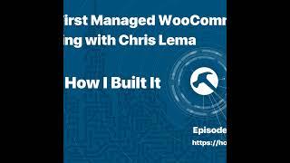 The First Managed WooCommerce Hosting with Chris Lema