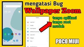 mengatasi bug wallpaper zoom poco, fix bug miui, no root tanpa aplikasi tambahan - MIUI For Poco