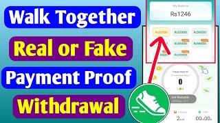Walk Together app real or fake | Withdrawal | Payment proof