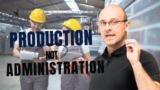 Production Not Administration