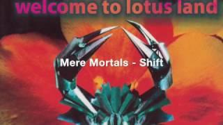 Mere Mortals: Shift